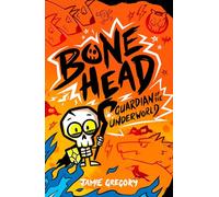 Bone Head: Guardian of the Underworld (the laugh-out-loud, high energy, fully illustrated debut for fans of Bunny vs Monkey and Loki!)