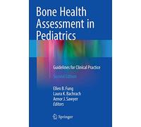 Bone Health Assessment in Pediatrics: Guidelines for Clinical Practice