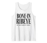 Bone in Ribeye My Two Favorite Things Steak Lover BBQ Beef Tank Top