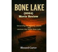 Bone Lake (2024) Movie Review: Unraveling the mystery, tension and emotions that define Bone Lake.