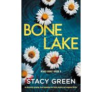 Bone Lake: An absolutely gripping, heart-pounding and twisty mystery and suspense thriller: 8 (Nikki Hunt)