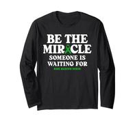 Bone Marrow Donor Be the Miracle Someone is Waiting for Long Sleeve T-Shirt