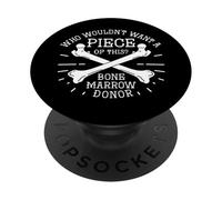 Bone Marrow Donor Organ Transplant Funny Medical Humor PopSockets Adhesive PopGrip
