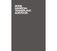 Bone Marrow Transplant Survivor Notebook Journal Blank Lined, Gift for Cancer Patients, Aplastic Anaemia, Leukaemia, Stem Cell Transplant