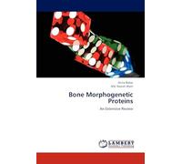 Bone Morphogenetic Proteins: An Extensive Review