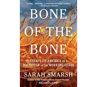 Bone of the Bone: Essays on America by a Daughter of the Working Class