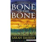 Bone of the Bone: Essays on America by a Daughter of the Working Class (Thorndike Press Large Print Biography and Memoir)