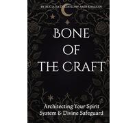 Bone of the Craft: Architecting Your Spirit System & Divine Safeguard