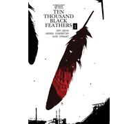 Sorrentino, Andrea - Bone Orchard Mythos: Ten Thousand Black Feathers (BONE ORCHARD MYTHOS HC)