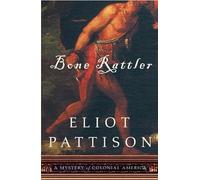 Bone Rattler: A Mystery of Colonial America (Bone Rattler, 1)