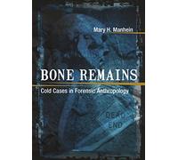 Bone Remains: Cold Cases in Forensic Anthropology