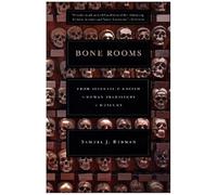 Bone Rooms: From Scientific Racism to Human Prehistory in Museums