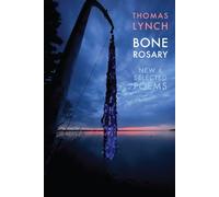Bone Rosary : New & Selected Poems