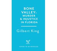 Bone Valley: A True Story of Injustice and Redemption in the Heart of Florida : Based on the internationally renowned true crime podcast, 'an absolute doozy' - The Guardian