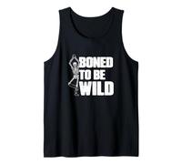 Boned to Be Wild Funny Anatomy Skeleton Anatomist Dissectors Tank Top