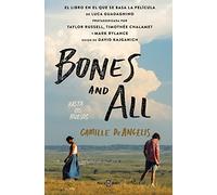 Bones & All. Hasta Los Huesos (Spanish Edition) (Éxitos)