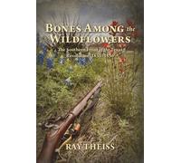 Bones Among the Wildflowers : The Southern Front of the Texas Revolution, 1835-1836
