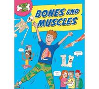 Bones and Muscles (Inside Your Body)