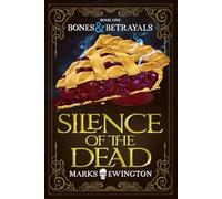 Bones & Betrayals: Silence of the Dead
