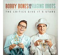 Bones, Bobby And The Raging - The Critics Give It 5 Stars