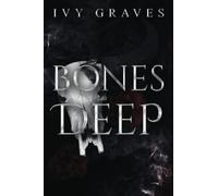 Bones Deep: A Dark, Psychological Romance. (Shadows and Obsessions Duet)