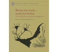 Bones for Tools - Tools for Bones: The Interplay Between Objects and Objectives (McDonald Institute Monographs)