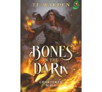Bones in the Dark: Chartered Mage