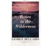 Bones in the Wilderness: Volume 30 (The Inspector Littlejohn Mysteries)