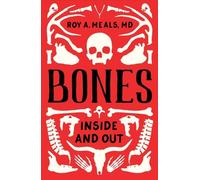 Bones : Inside and Out