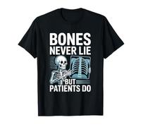 Bones Never Lie But Patients Do Funny X-Ray Tech Radiology T-Shirt