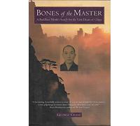 Bones of the Master: A Buddhist Monk's Search for the Lost Heart of China