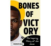 Bones Of Victory: The Inspiring Story of Jon Jones (Champions of the Ring)