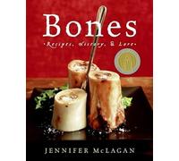Bones: Recipes, History, And Lore