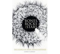 Bones, Rocks and Stars: The Science of When Things Happened (Macmillan Science)