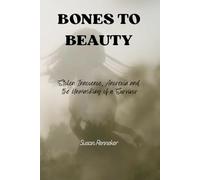 Bones to Beauty: Stolen Innocence, Anorexia, and the Unmasking of a Survivor