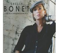 Bonet,Shelly - Love in a Dangerous World