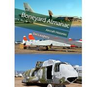 Boneyard Almanac: AIRCRAFT HISTORIES