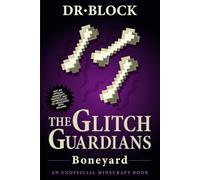 Boneyard: An Unofficial Minecraft Book (Tales of the Glitch Guardians)