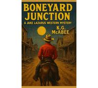 Boneyard Junction: A Jake Lazarus Western Mystery (The Jake Lazarus Western Mysteries)
