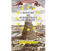Bonfire of Bureaucracy in Europe: Plea for a United States of Europe