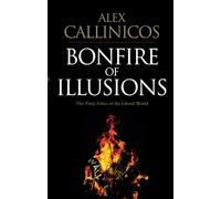 Bonfire of Illusions: The Twin Crises of the Liberal World
