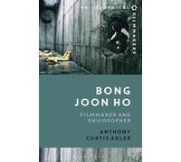 Bong Joon Ho: Philosopher and Filmmaker (Philosophical Filmmakers)