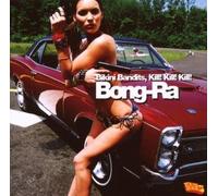 Bong-Ra - Bikini Bandits,Kill! Kill! Kill!
