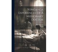 Bonganga Experiences Of A Missionary Doctor