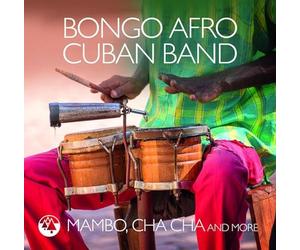 Bongo Afro Cuban Band - Mambo, Cha Cha And More