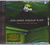 Bonham, Jason Band - When You See the Sun