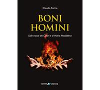 Boni Homini. Sulle tracce dei Catari e di Maria Maddalena