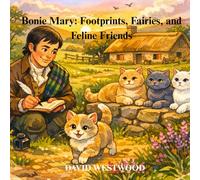 Bonie Mary: Footprints, Fairies, and Feline Friends (Robert Burns for children)