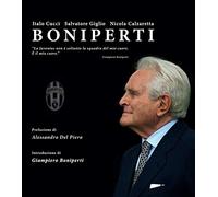 "Boniperti La Juventus non E' Soltanto la Squadra del Mio Cuore .E' il Mio Cuore"