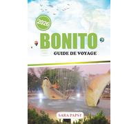 BONITO GUIDE DE VOYAGE 2026: Explorez le Brésil au-delà des plages : sources turquoise, sentiers de la jungle et aventures immersives en nature